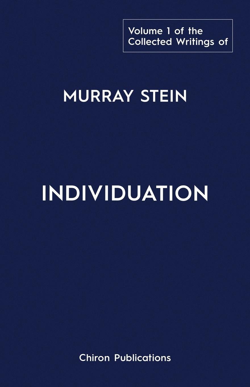 Cover: 9781630517601 | The Collected Writings of Murray Stein | Volume 1: Individuation