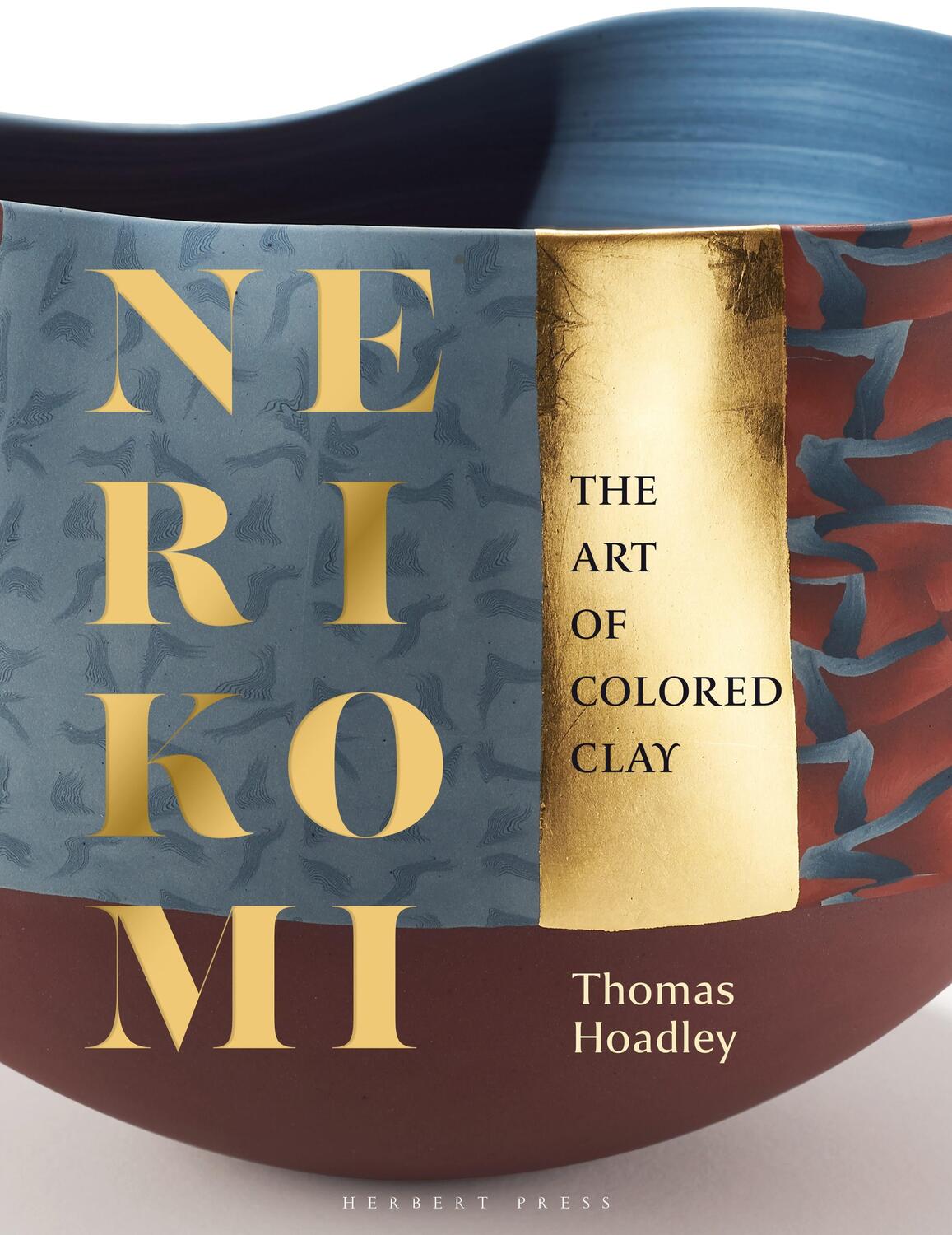 Cover: 9781789941692 | Nerikomi | The Art of Colored Clay | Thomas Hoadley | Buch | Englisch