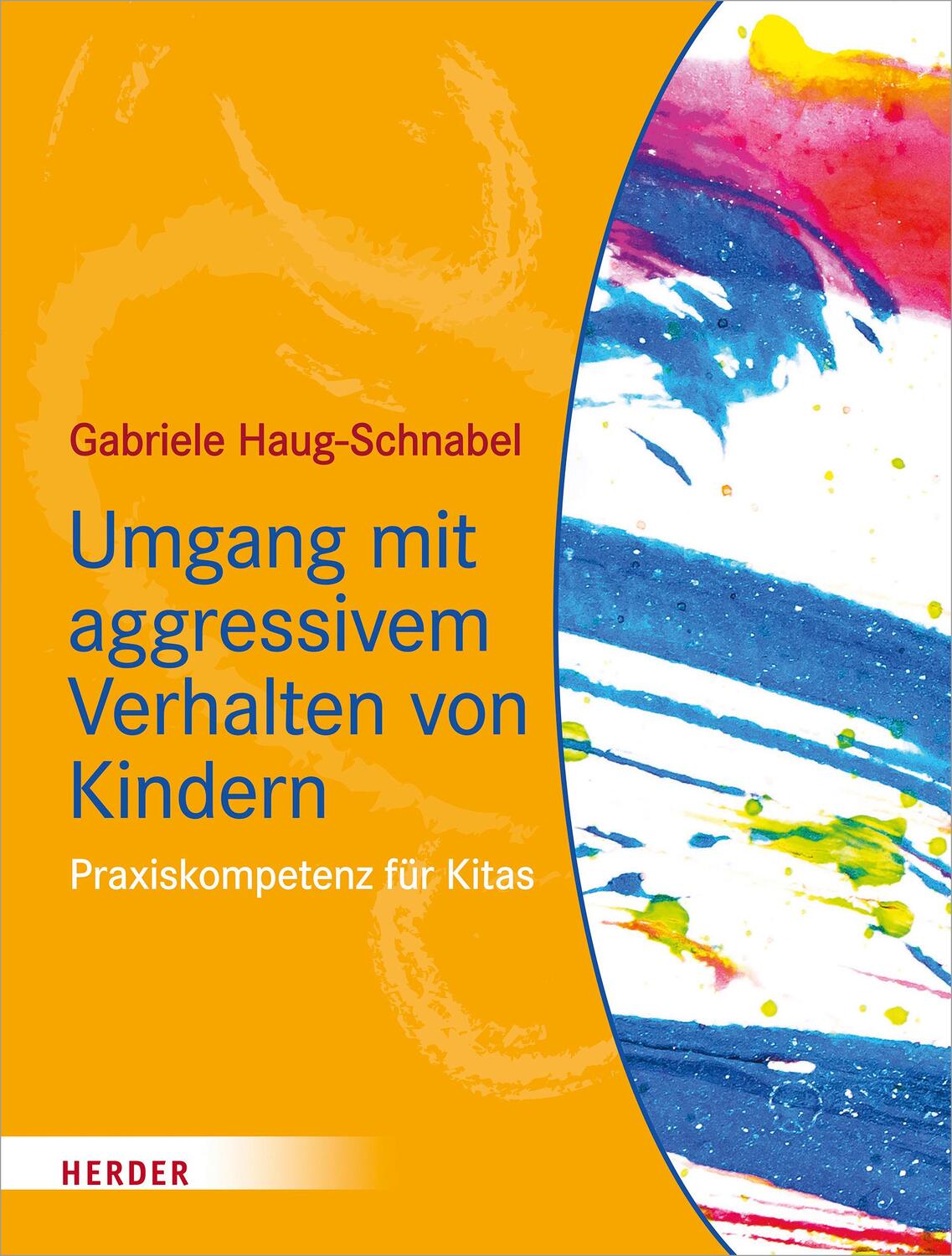 Cover: 9783451386992 | Umgang mit aggressivem Verhalten von Kindern | Gabriele Haug-Schnabel