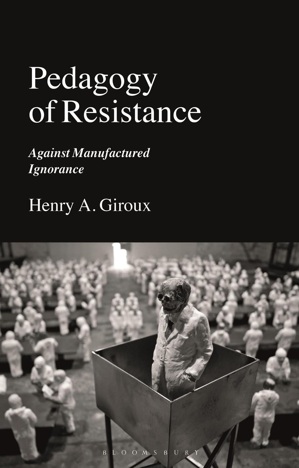 Cover: 9781350269507 | Pedagogy of Resistance | Against Manufactured Ignorance | Giroux