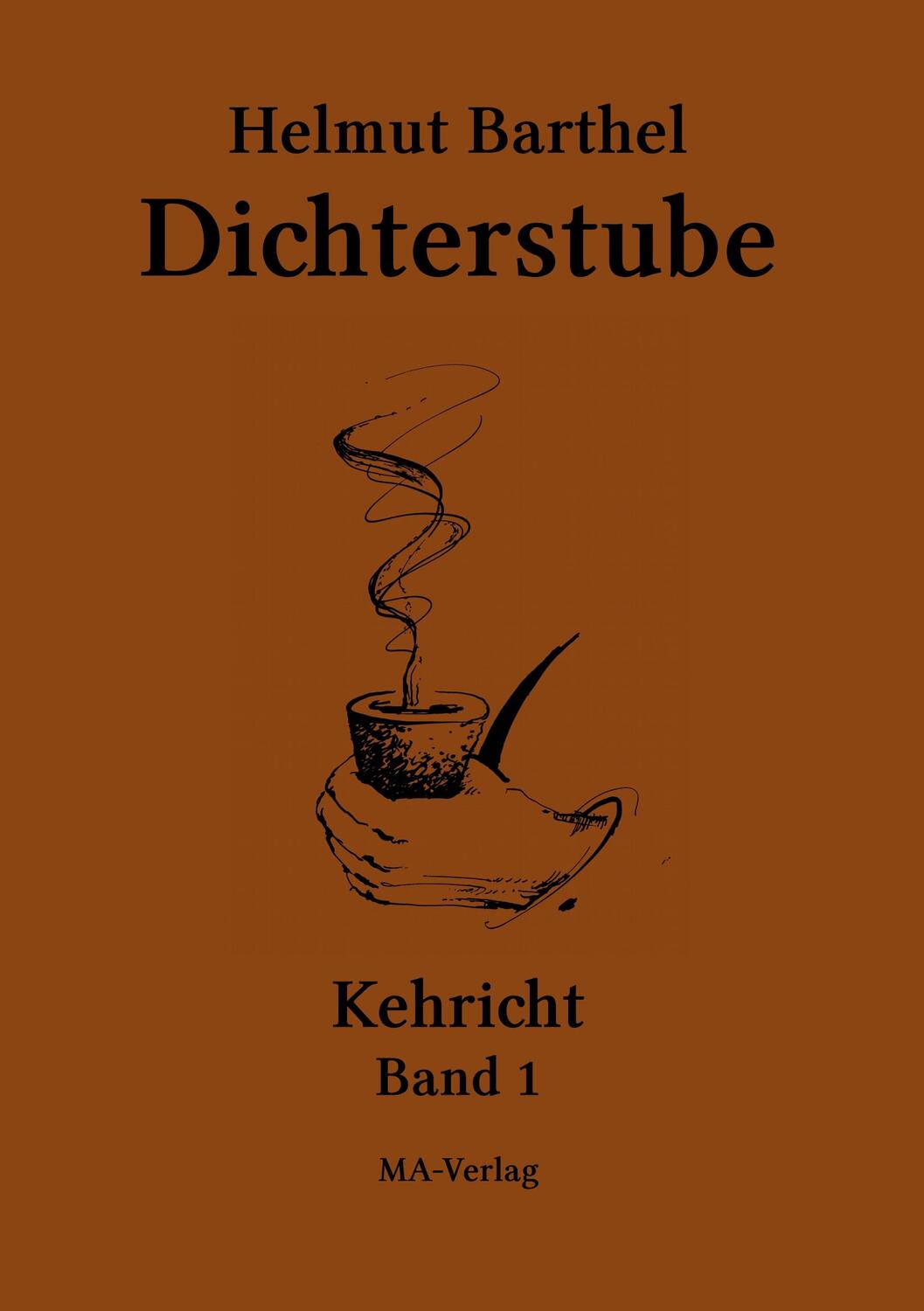 Cover: 9783925718267 | Dichterstube - Kehricht Band 1 | Helmut Barthel | Taschenbuch | 272 S.