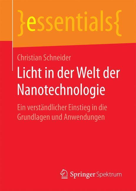 Cover: 9783658143107 | Licht in der Welt der Nanotechnologie | Christian Schneider | Buch
