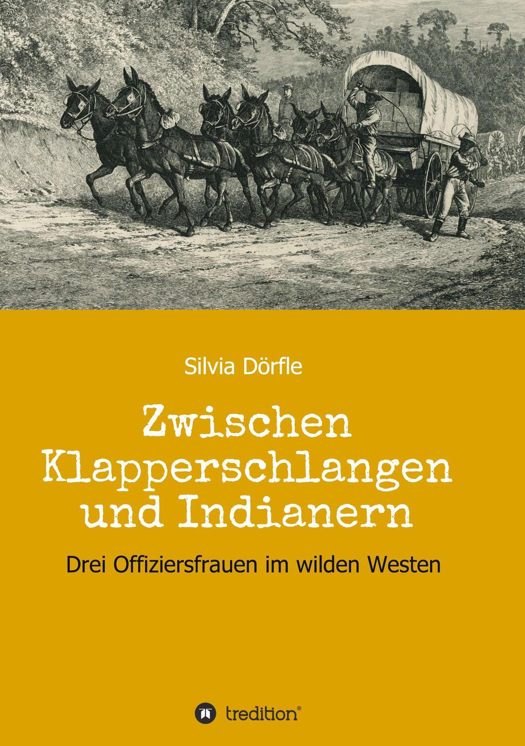 Cover: 9783347245389 | Zwischen Klapperschlangen und Indianern | Silvia Dörfle | Taschenbuch
