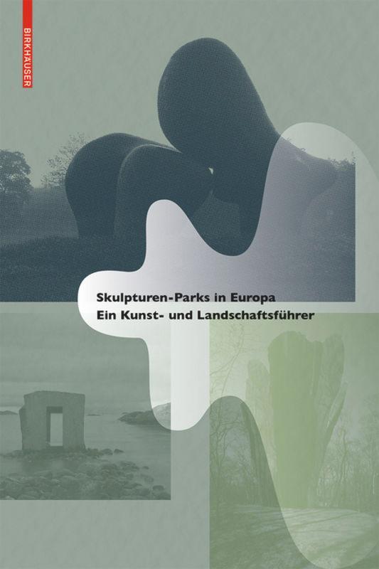 Cover: 9783035611151 | Skulpturen-Parks in Europa | Ein Kunst- und Landschaftsführer | Buch