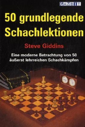 Cover: 9781904600732 | 50 grundlegende Schachlektionen | Steve Giddins | Taschenbuch | 2008