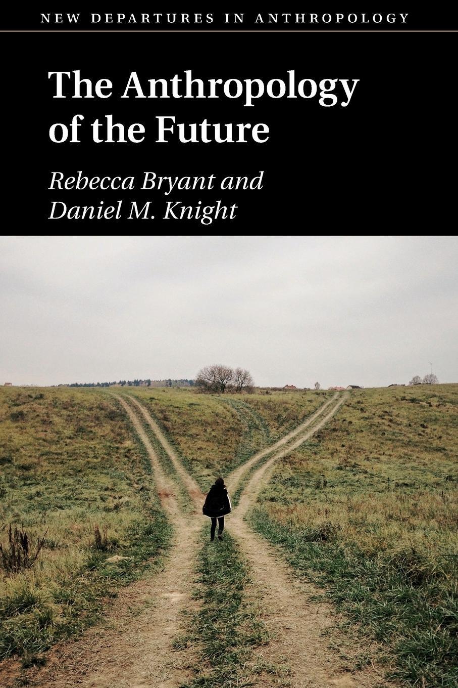 Cover: 9781108434379 | The Anthropology of the Future | Daniel M. Knight | Taschenbuch | 2019