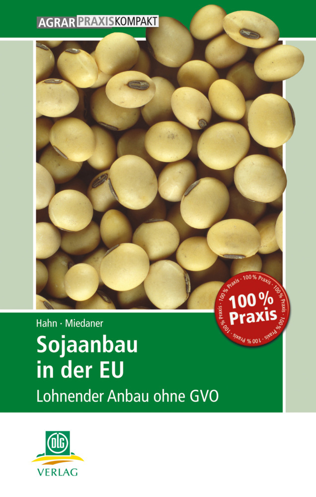 Cover: 9783769020199 | Sojaanbau in der EU | Lohnender Anbau ohne GVO | Volker Hahn (u. a.)