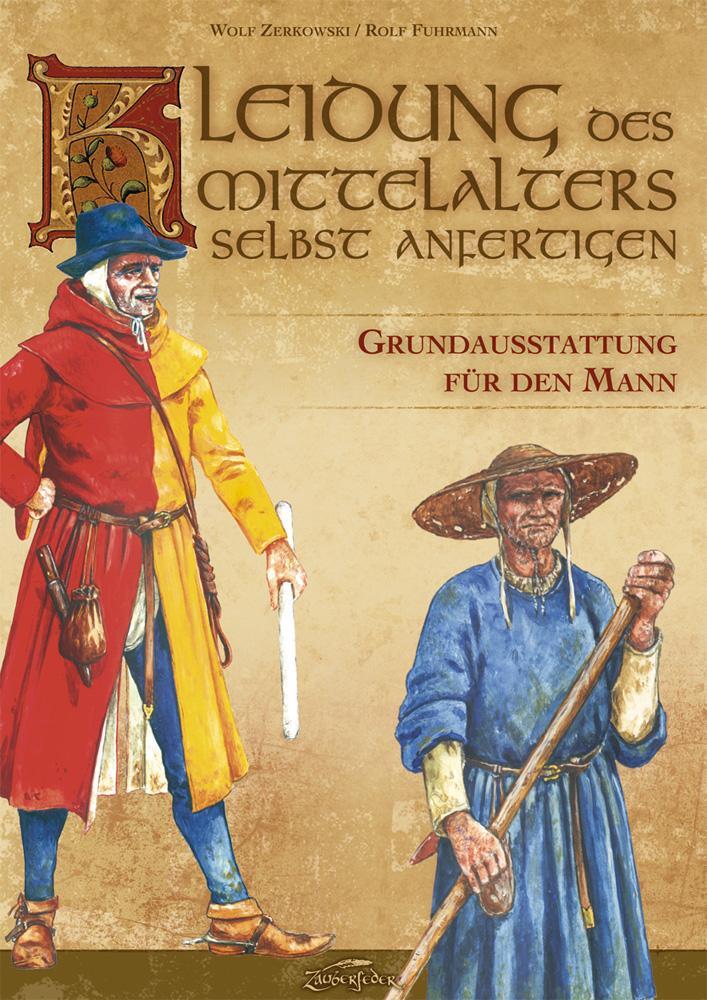 Cover: 9783938922033 | Kleidung des Mittelalters selbst anfertigen | Wolf Zerkowski (u. a.)
