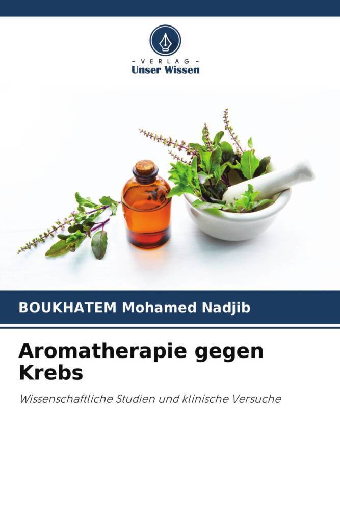 Cover: 9786204596174 | Aromatherapie gegen Krebs | Boukhatem Mohamed Nadjib | Taschenbuch