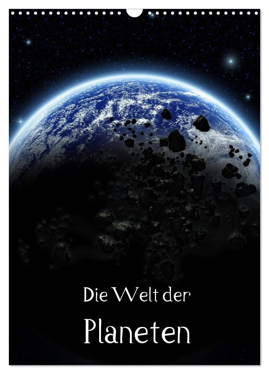 Cover: 9783675963665 | Die Welt der Planeten (Wandkalender 2024 DIN A3 hoch), CALVENDO...