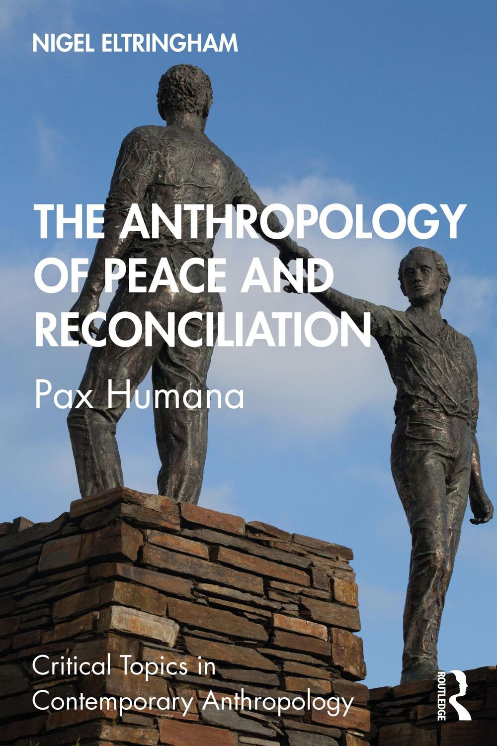 Cover: 9780815349747 | The Anthropology of Peace and Reconciliation | Pax Humana | Eltringham