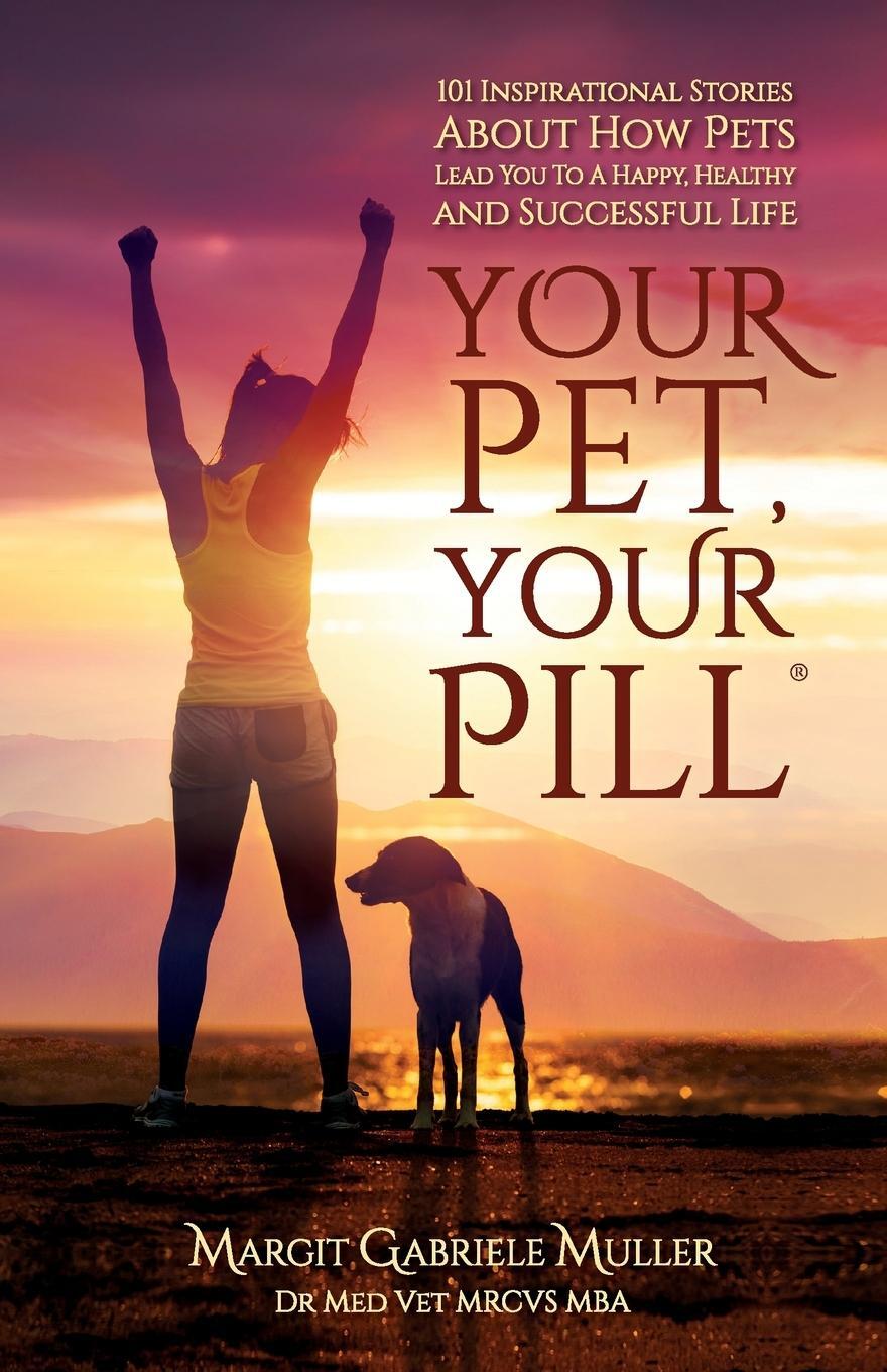 Cover: 9781953342003 | Your Pet, Your Pill® | Margit Gabriele Muller | Taschenbuch | Englisch