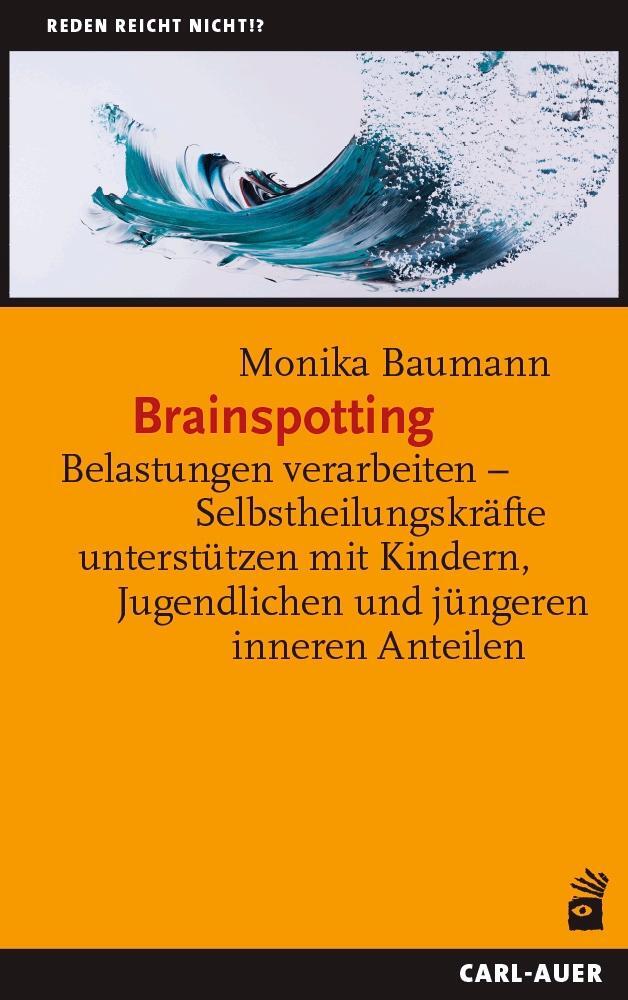 Cover: 9783849704766 | Brainspotting | Monika Baumann | Taschenbuch | Reden reicht nicht!?