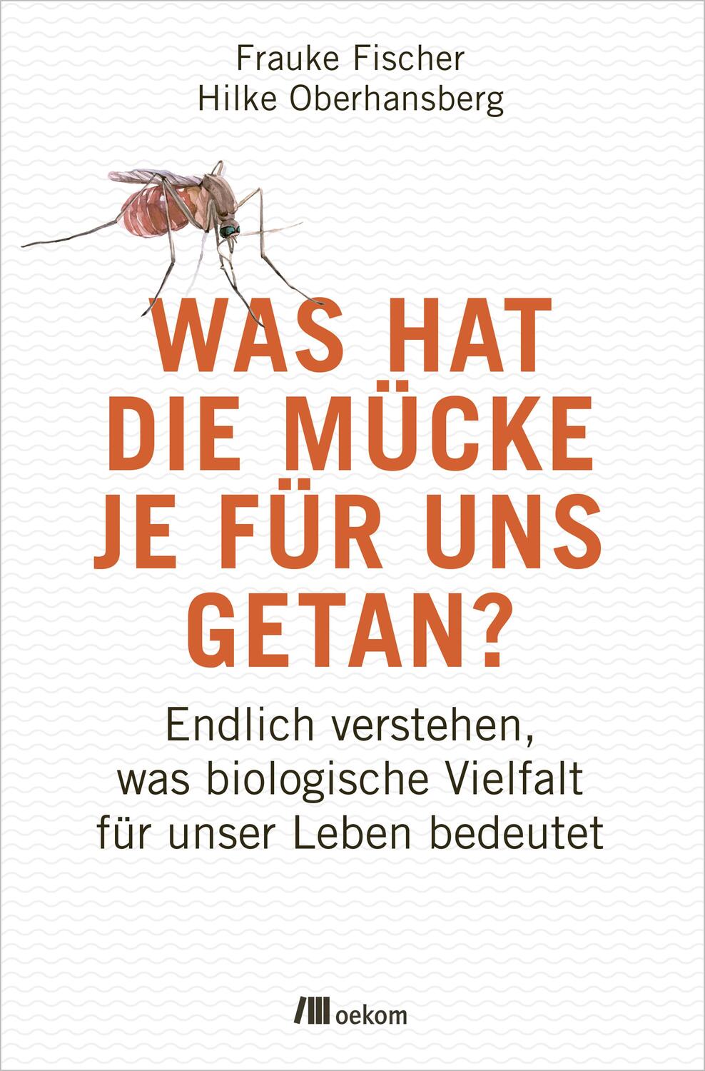 Cover: 9783962382094 | Was hat die Mücke je für uns getan? | Frauke Fischer (u. a.) | Buch