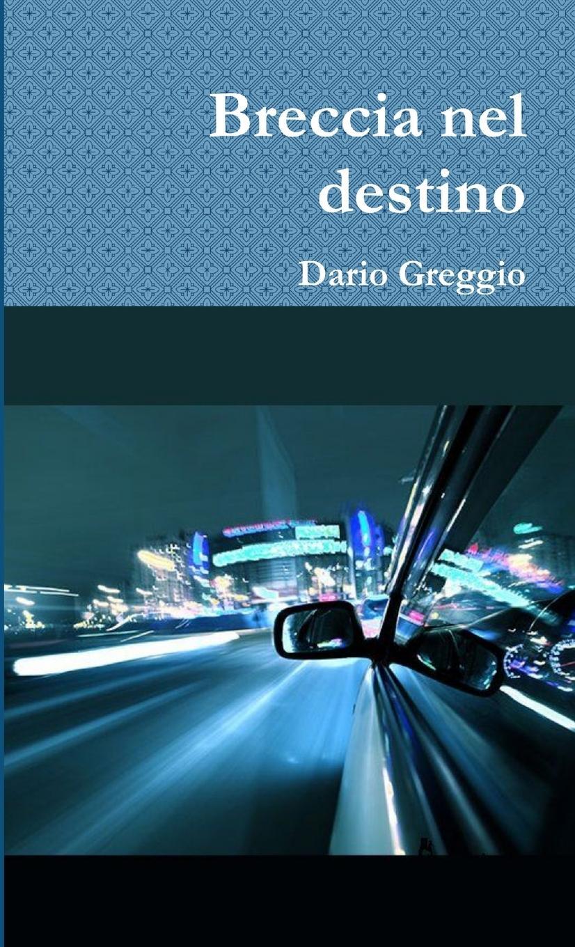 Cover: 9780244325671 | Breccia nel destino | Dario Greggio | Taschenbuch | Paperback | 2017