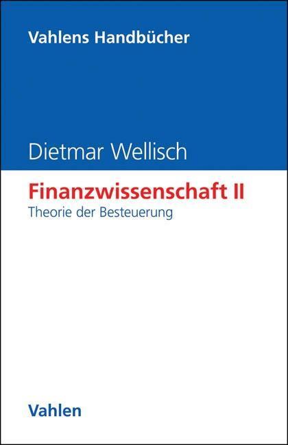 Cover: 9783800625017 | Finanzwissenschaft II: Theorie der Besteuerung | Finanzwissenschaft 2