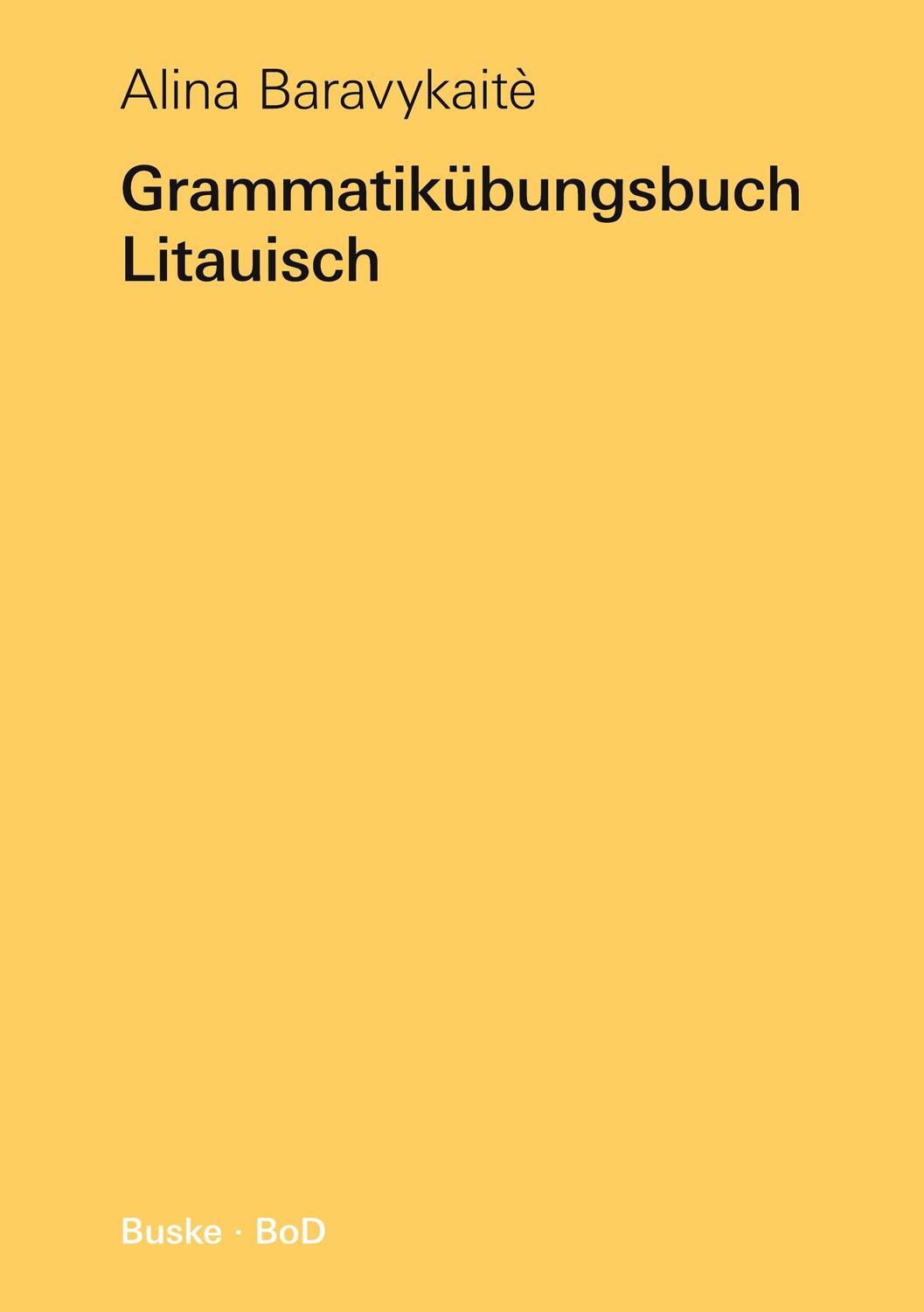 Cover: 9783967692617 | Grammatikübungsbuch Litauisch | Alina Baravykaitè | Taschenbuch | 2012