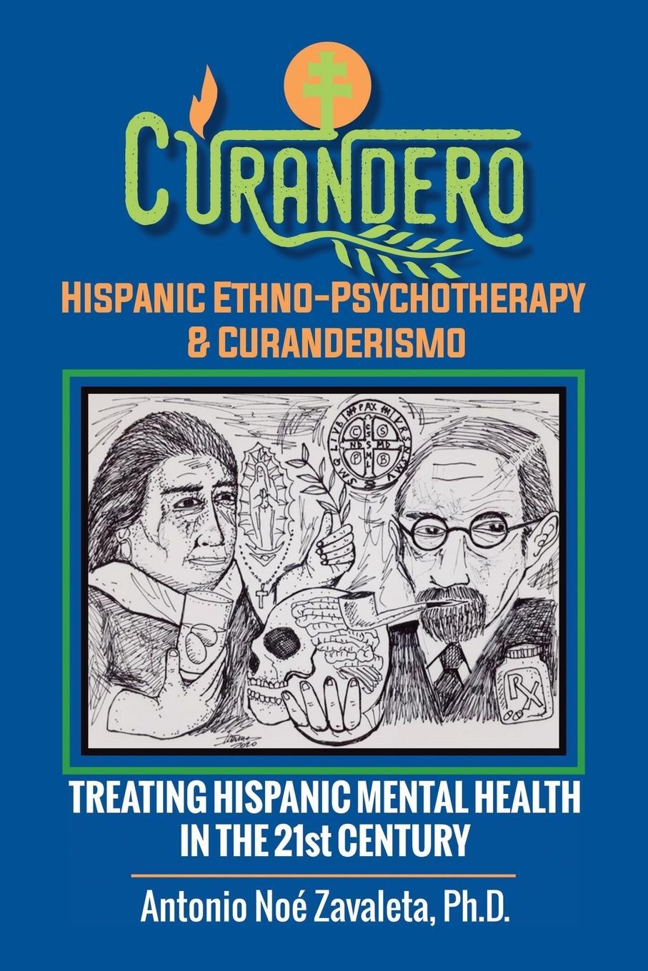 Cover: 9781665502801 | Curandero Hispanic Ethno-Psychotherapy &amp; Curanderismo | D | Buch