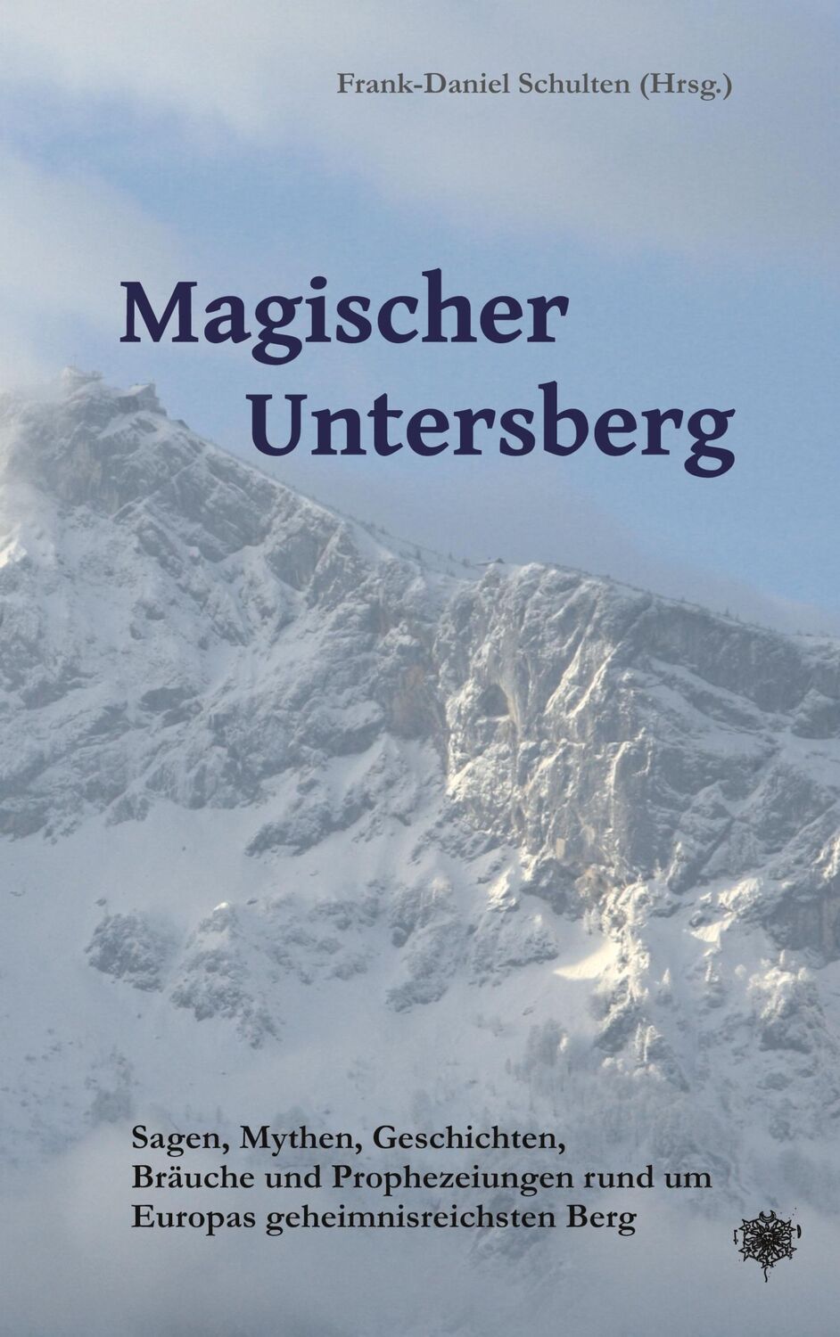 Cover: 9783932961854 | Magischer Untersberg | Frank-Daniel Schulten | Taschenbuch | Paperback