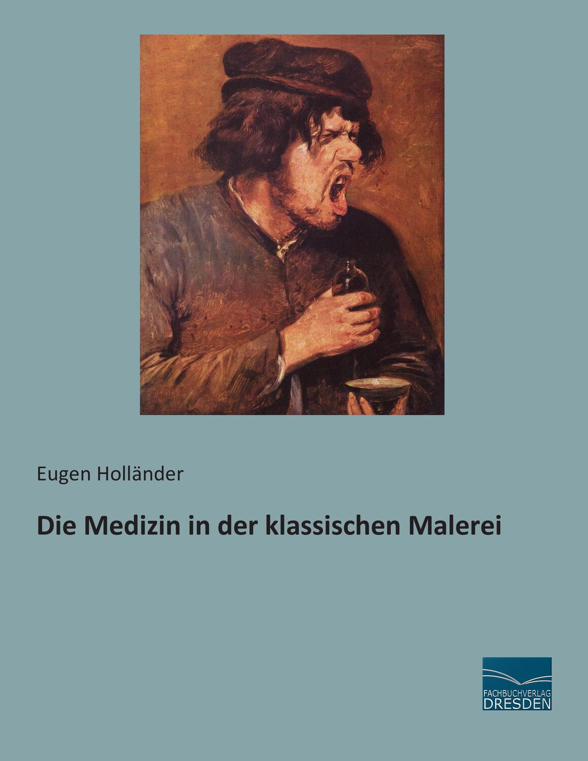 Cover: 9783956924224 | Die Medizin in der klassischen Malerei | Eugen Holländer | Taschenbuch