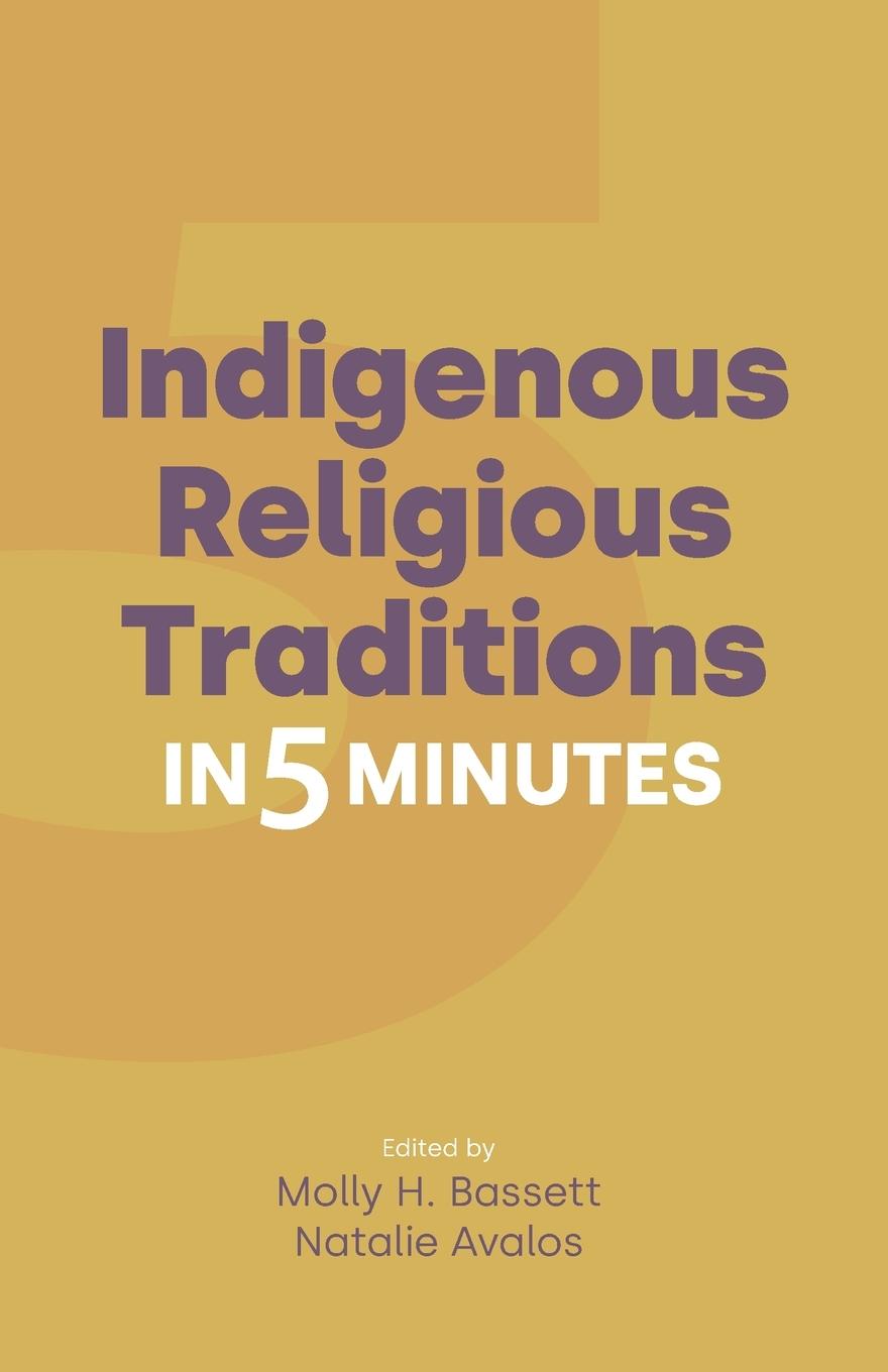 Cover: 9781800502031 | Indigenous Religious Traditions in Five Minutes | Bassett (u. a.)