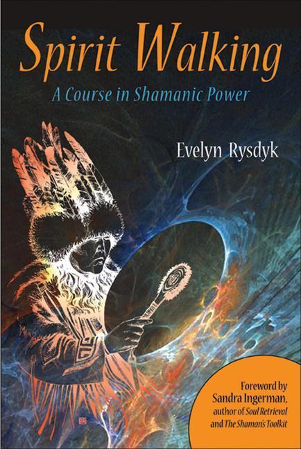 Cover: 9781578635412 | Spirit Walking: A Course in Shamanic Power | Evelyn C. Rysdyk | Buch