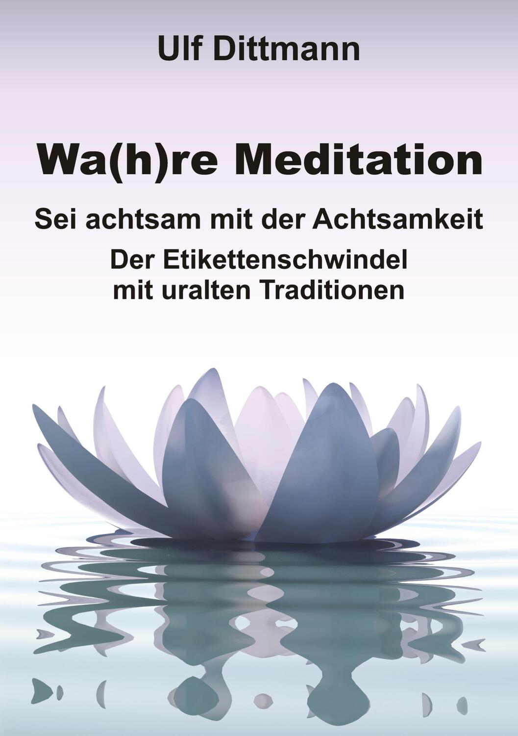 Cover: 9783347826786 | Wa(h)re Meditation | Ulf Dittmann | Taschenbuch | Paperback | Deutsch