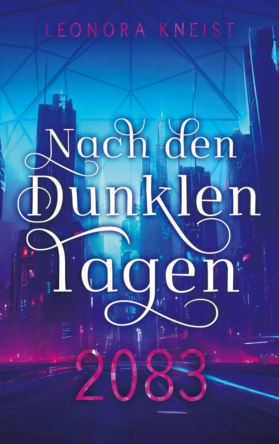 Cover: 9783757816452 | Nach den Dunklen Tagen | 2083 | Leonora Kneist | Taschenbuch | 460 S.