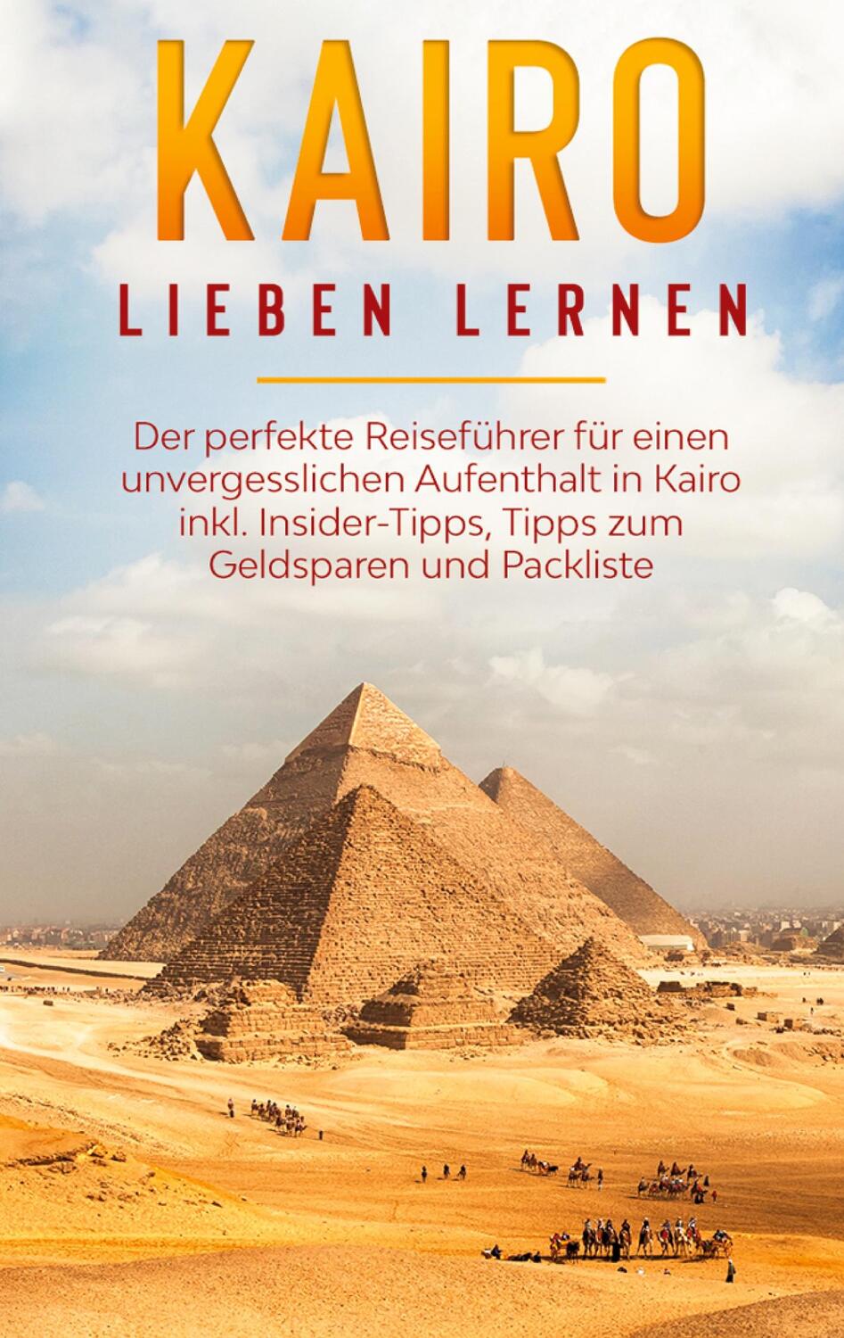 Cover: 9783751973328 | Kairo lieben lernen: Der perfekte Reiseführer für einen...