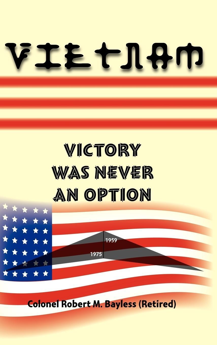 Cover: 9781412200851 | Vietnam | Victory Was Never an Option | Robert M. Bayless (u. a.)