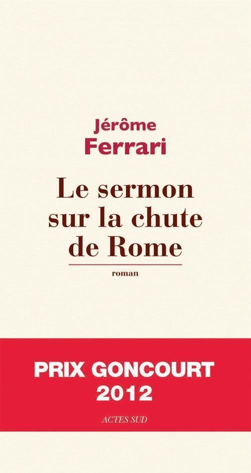 Cover: 9782330022808 | Le sermon sur la chûte de Rome | Jérôme Ferrari | Taschenbuch | 2013