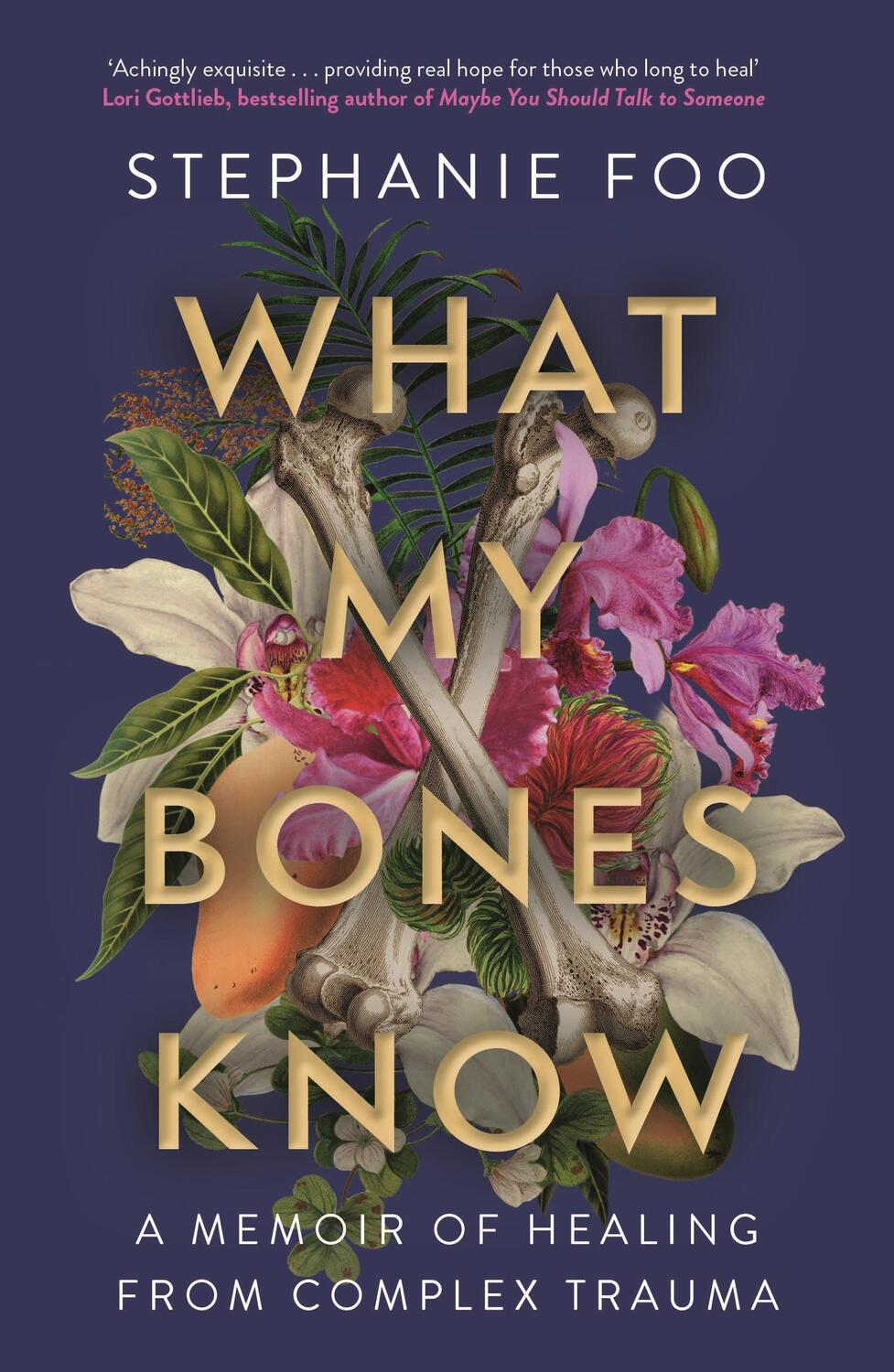 Cover: 9781911630968 | What My Bones Know | A Memoir of Healing from Complex Trauma | Foo