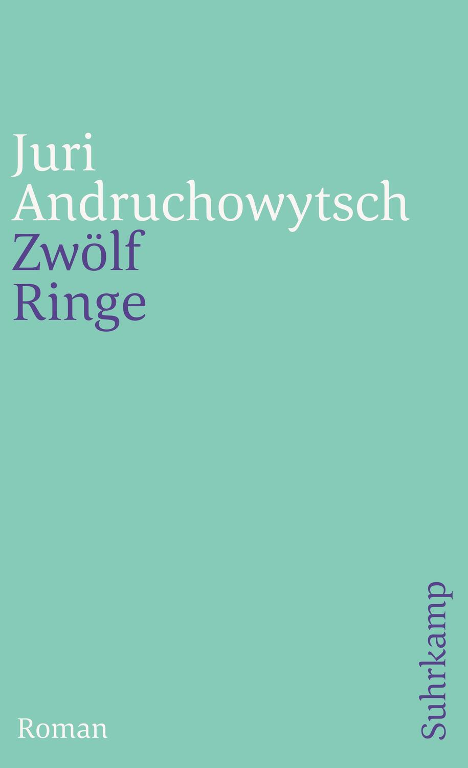 Cover: 9783518458402 | Zwölf Ringe | Juri Andruchowytsch | Taschenbuch | 305 S. | Deutsch