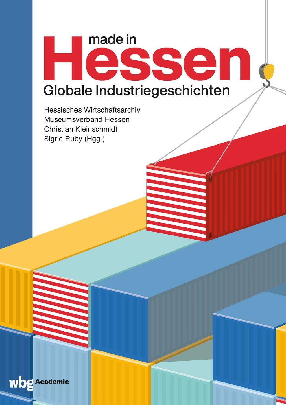 Cover: 9783534300068 | Made in Hessen | Globale Industriegeschichten | Kleinschmidt (u. a.)
