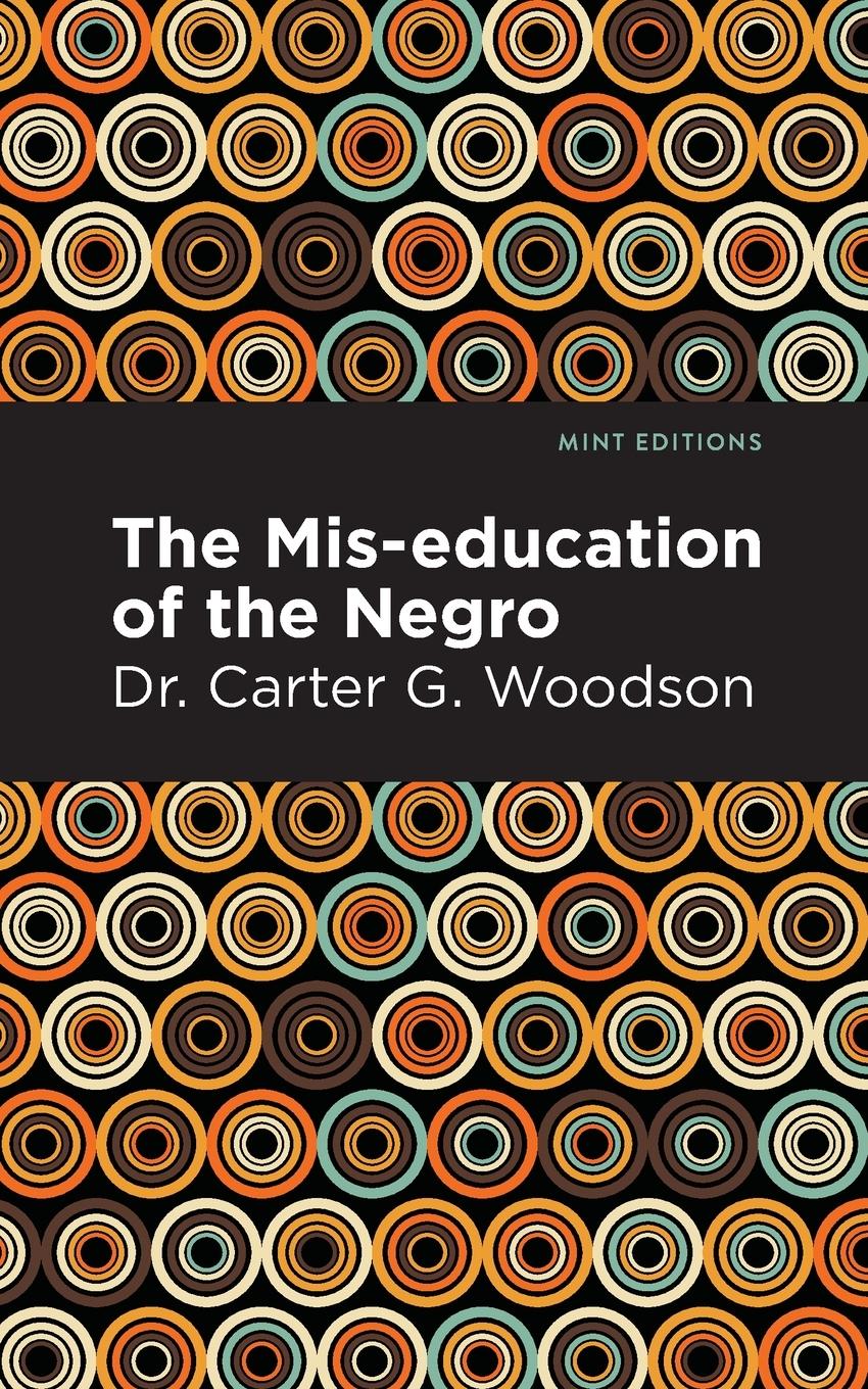 Cover: 9781513136257 | The Mis-education of the Negro | Carter G. Woodson | Taschenbuch