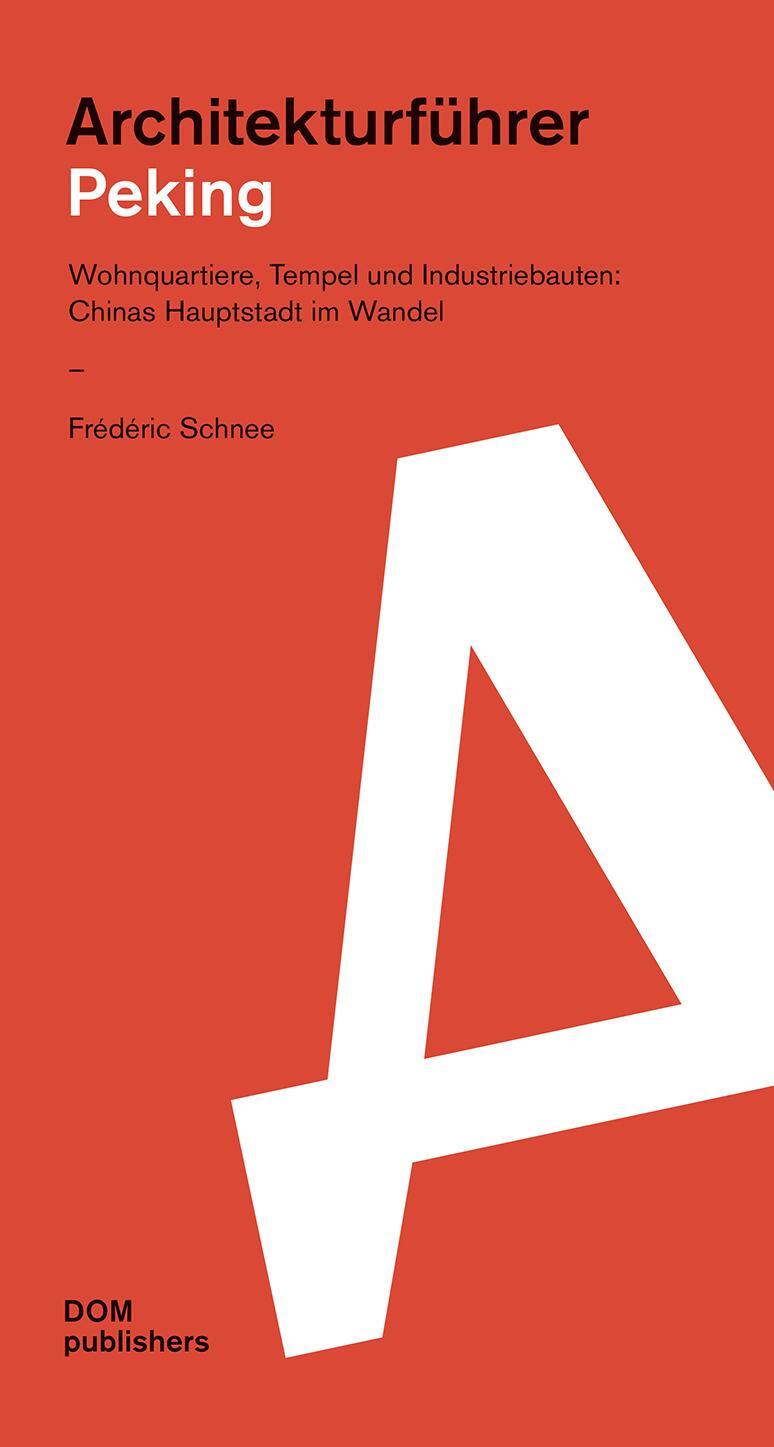 Cover: 9783869222134 | Peking. Architekturführer | Frédéric Schnee | Taschenbuch | 576 S.