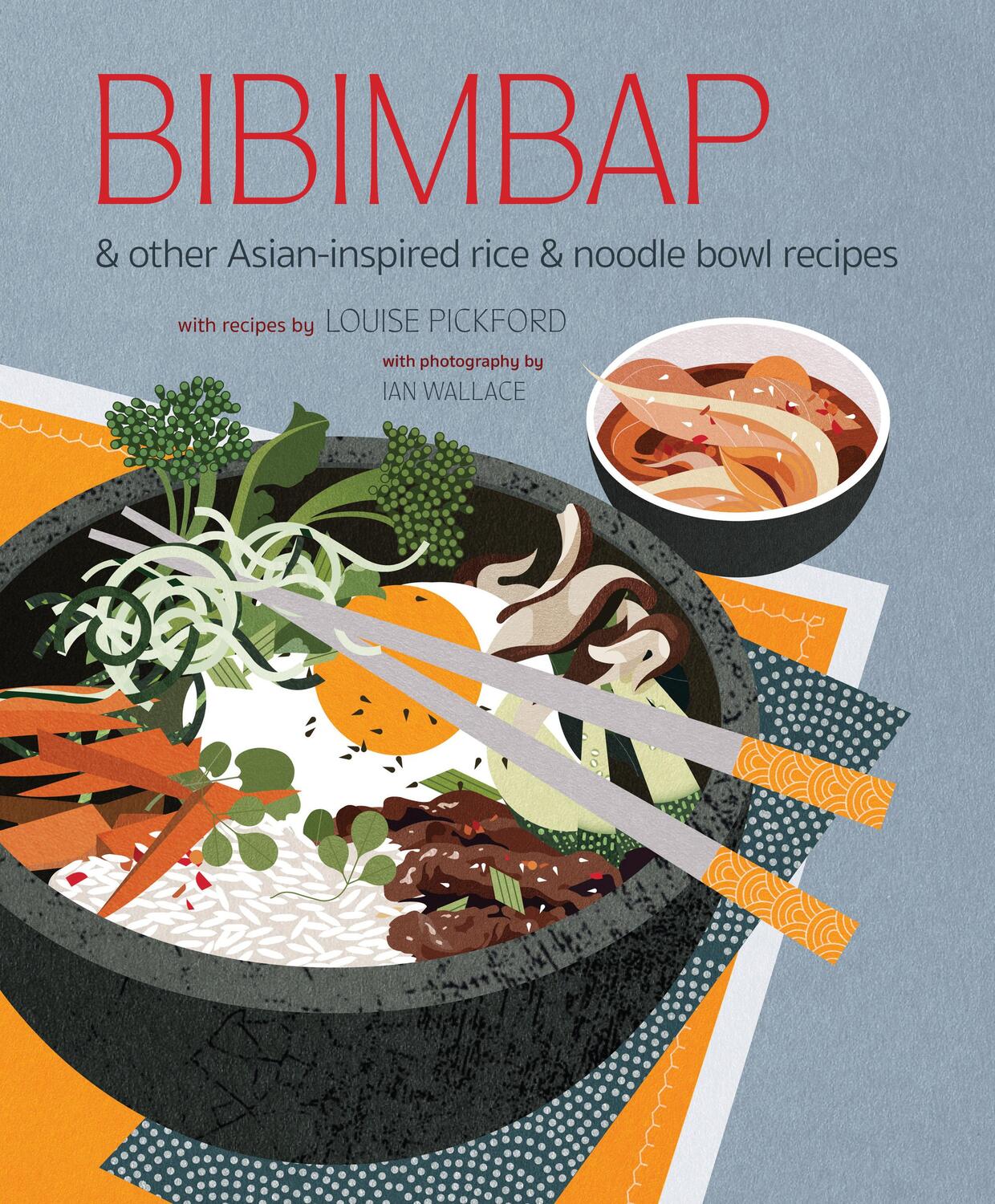 Cover: 9781788795555 | Bibimbap | And Other Asian-Inspired Rice &amp; Noodle Bowl Recipes | Small