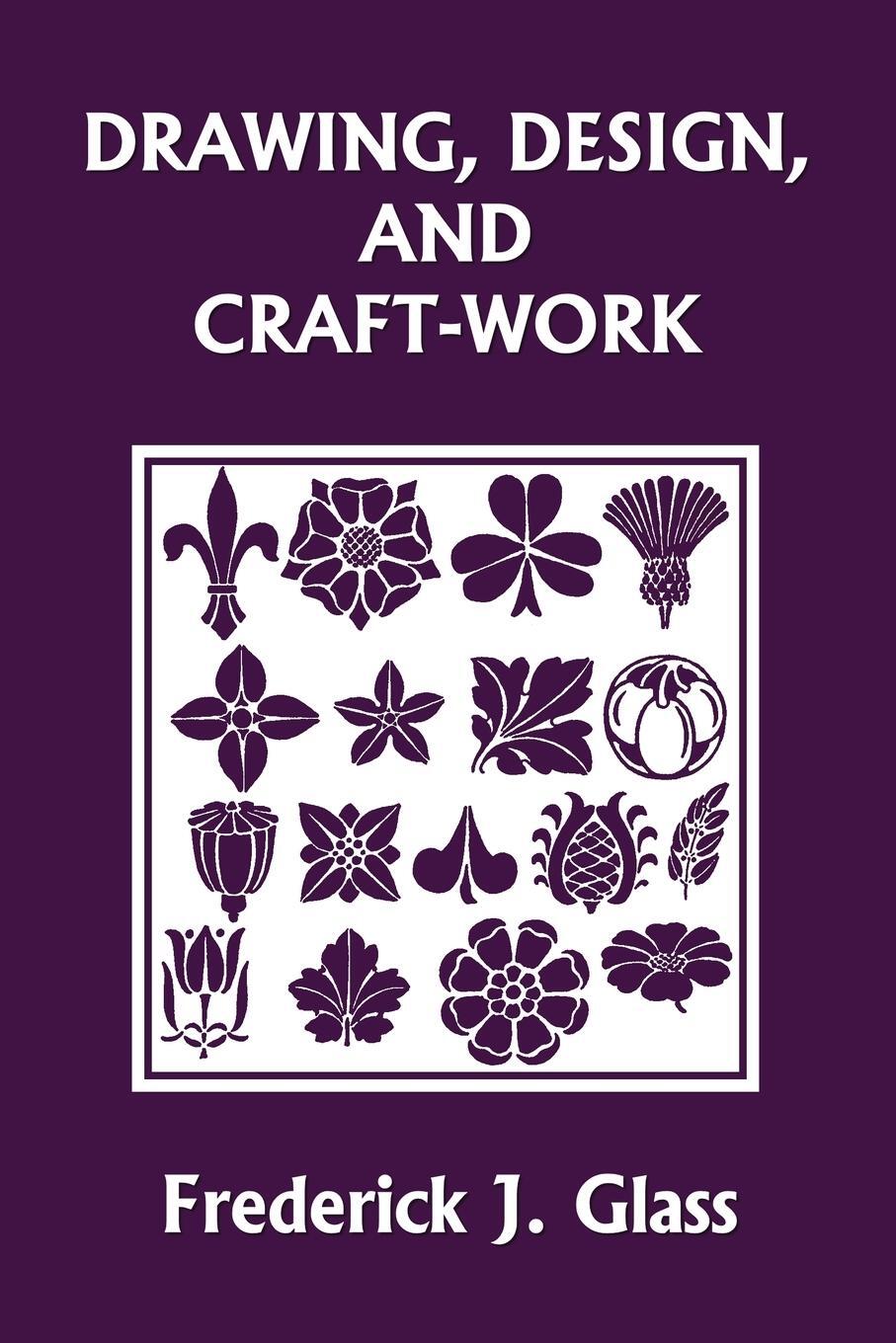 Cover: 9781633340978 | Drawing, Design, and Craft-Work (Yesterday's Classics) | Glass | Buch