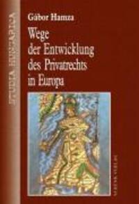Cover: 9783939337140 | Wege der Entwicklung des Privatrechts in Europa | Studia Hungarica