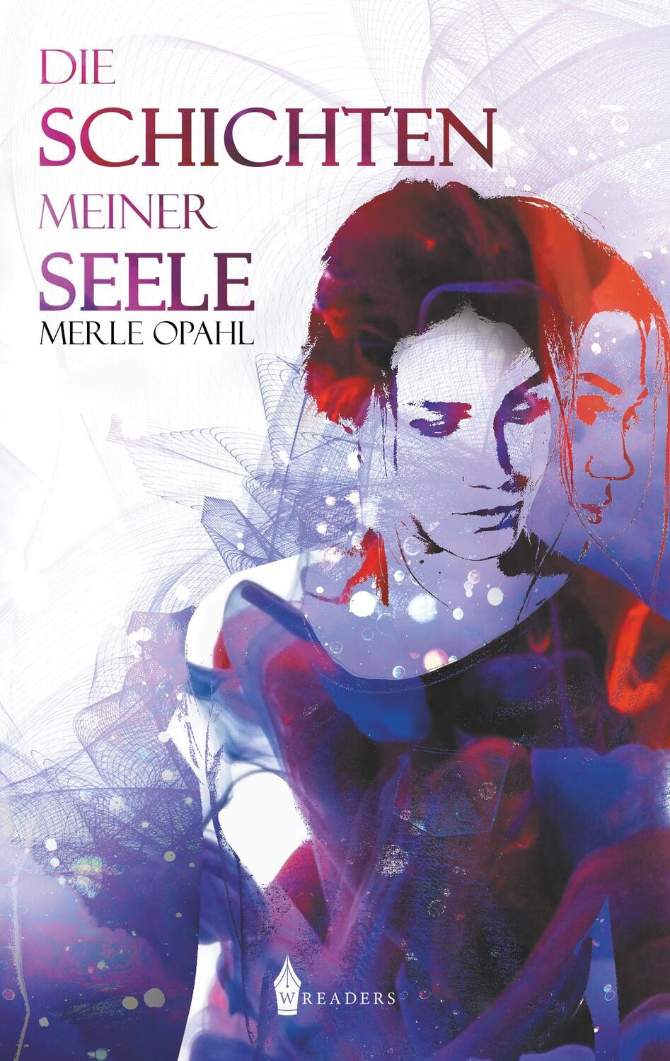 Cover: 9783967330380 | Die Schichten meiner Seele | Merle Opahl | Taschenbuch | Paperback