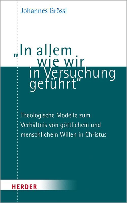 Cover: 9783451394515 | "In allem wie wir in Versuchung geführt" | Johannes Grössl | Buch