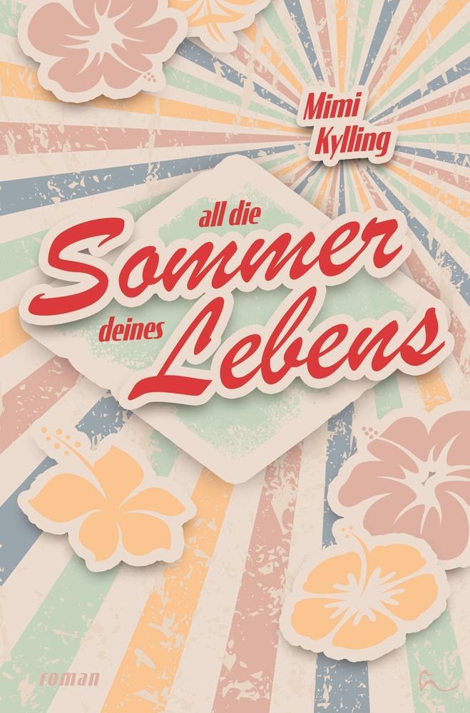 Cover: 9783757930332 | All Die Sommer Deines Lebens | Mimi Kylling | Taschenbuch | Paperback