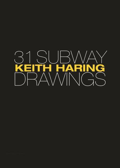 Cover: 9780691229973 | Keith Haring: 31 Subway Drawings | Jeffrey Deitch (u. a.) | Buch