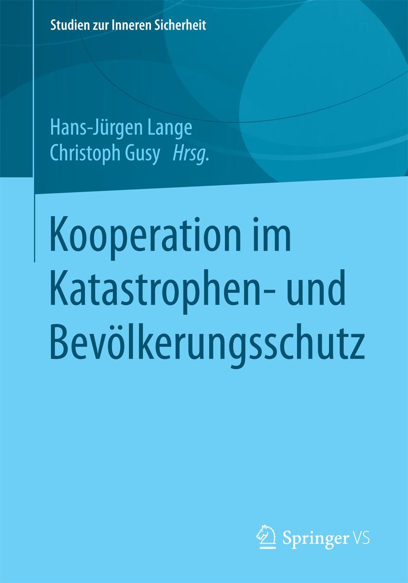 Cover: 9783658071509 | Kooperation im Katastrophen- und Bevölkerungsschutz | Gusy (u. a.)