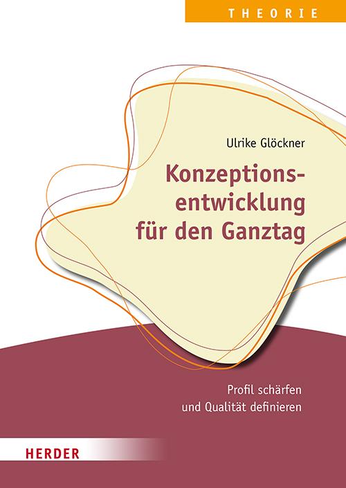 Cover: 9783451394416 | Konzeptionsentwicklung für den Ganztag | Ulrike Glöckner | Taschenbuch