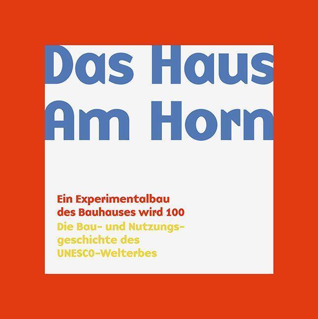 Bild: 9783954987733 | Das Haus Am Horn | Ein Experimentalbau des Bauhauses wird 100 | Buch