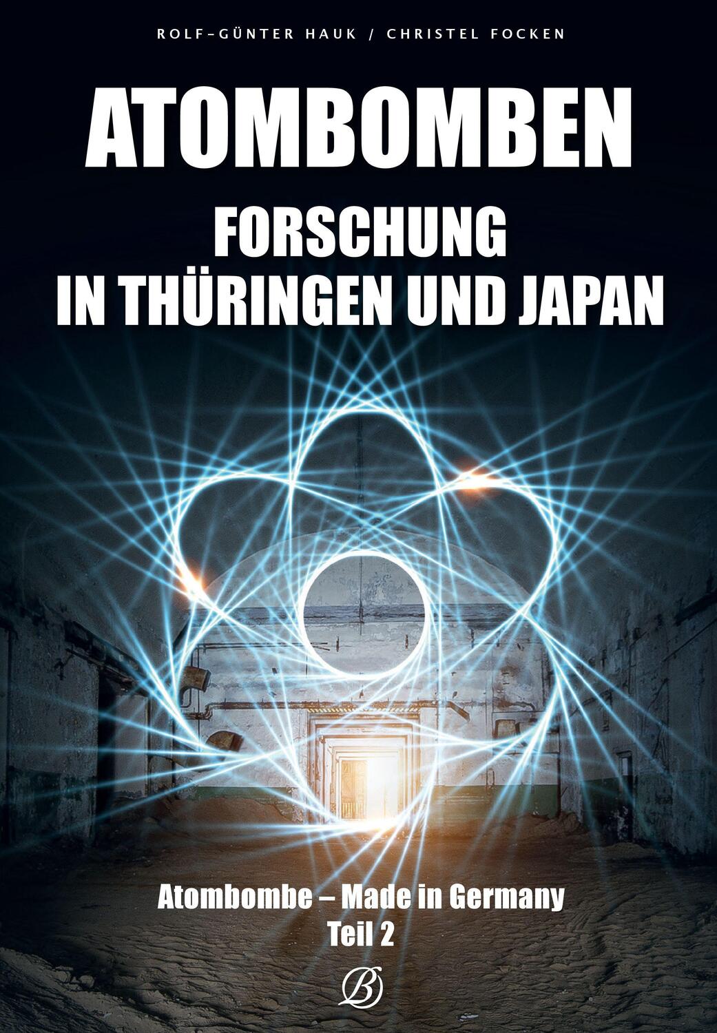 Cover: 9783960583929 | Atombombenforschung in Thüringen und Japan | Christel Focken (u. a.)