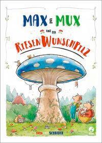 Cover: 9783414825636 | Max und Mux und der Riesenwunschpilz | Sven Schröder | Buch | Deutsch