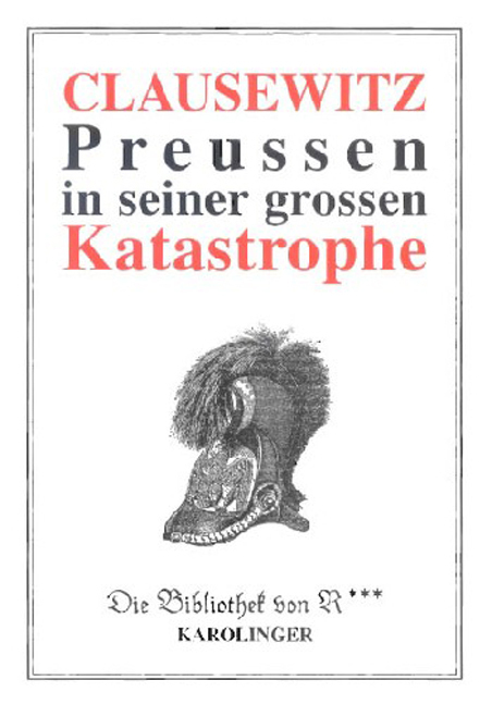 Cover: 9783854180999 | Preussen in seiner grossen Katastrophe | Carl von Clausewitz | Buch