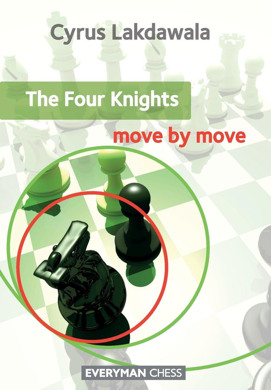 Cover: 9781857446937 | The Four Knights | Move by Move | Cyrus Lakdawala | Taschenbuch | 2012